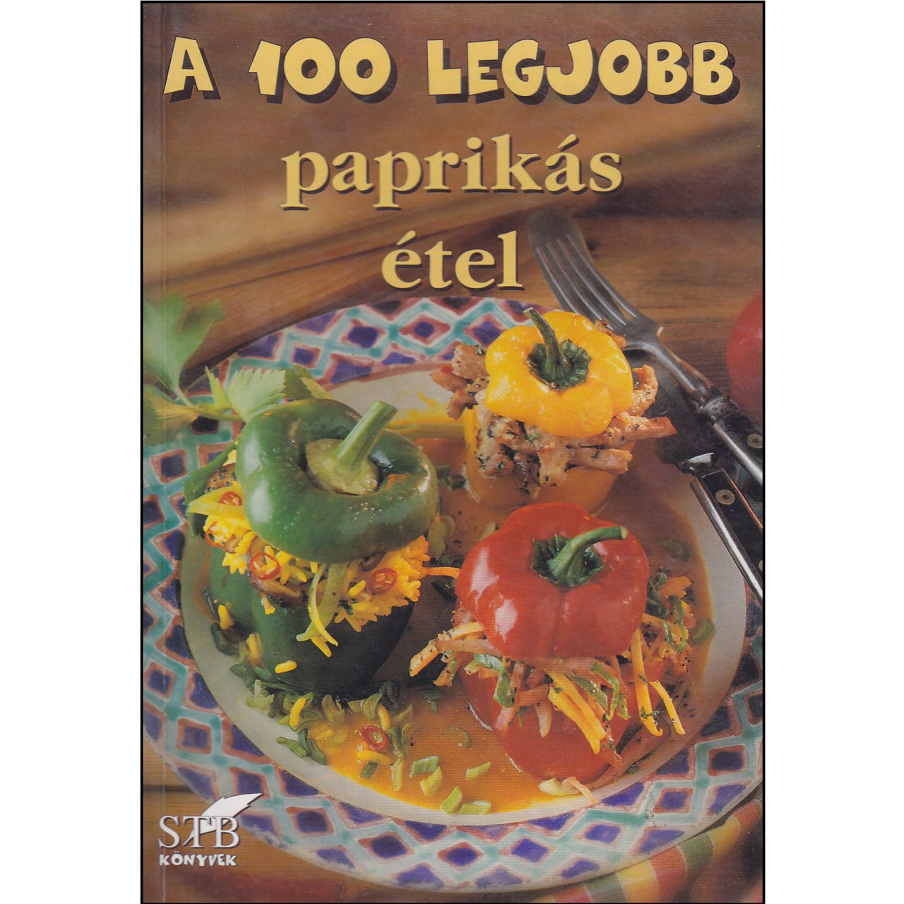 A 100 legjobb paprikás étel (könyv)