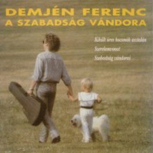 Demjén: A szabadság vándora (CD) Demjén: A szabadság vándora (CD)