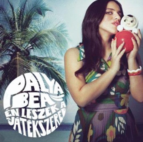 Palya Bea: Én leszek a játékszered (CD)