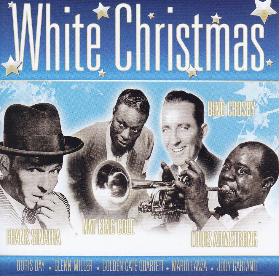 White Christmas – Frank Sinatra - Bing Crosby – Nat King Cole – Louis Armstrong (CD) White Christmas – Frank Sinatra - Bing Crosby – Nat King Cole – Louis Armstrong (CD)