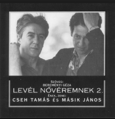 Cseh Tamás - Másik János: Levél a nővéremnek I. (CD) Cseh Tamás - Másik János: Levél a nővéremnek I. (CD)