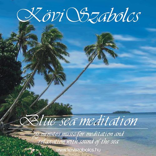 Kövi Szabolcs: Kék tenger meditáció (CD) Kövi Szabolcs: Kék tenger meditáció (CD)