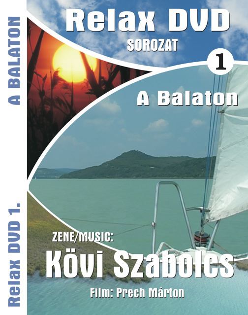 Kövi Szabolcs: A Balaton - Relax I. (DVD) Kövi Szabolcs: A Balaton - Relax I. (DVD)