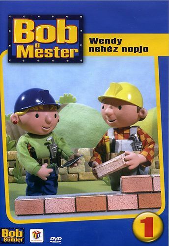 Bob a Mester: Wendy nehéz napja 1. (DVD) Bob a Mester: Wendy nehéz napja 1. (DVD)