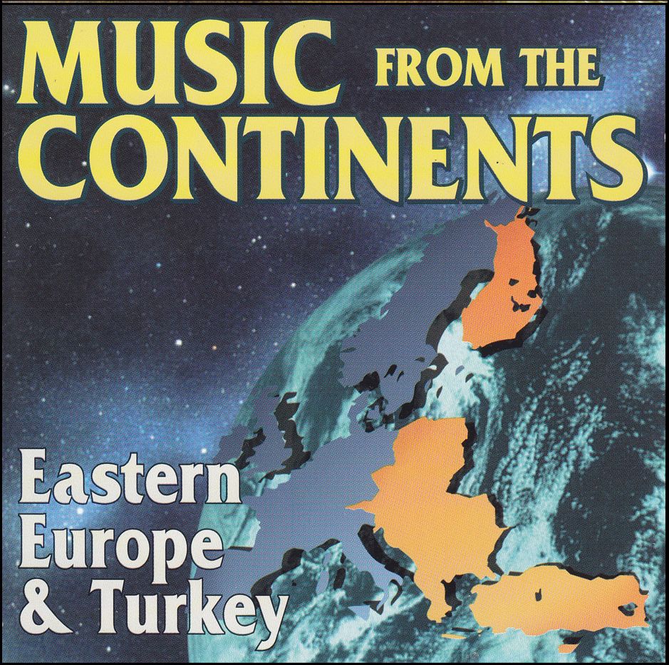 Music From The Continents – Eastern Europe and Turkey (CD)