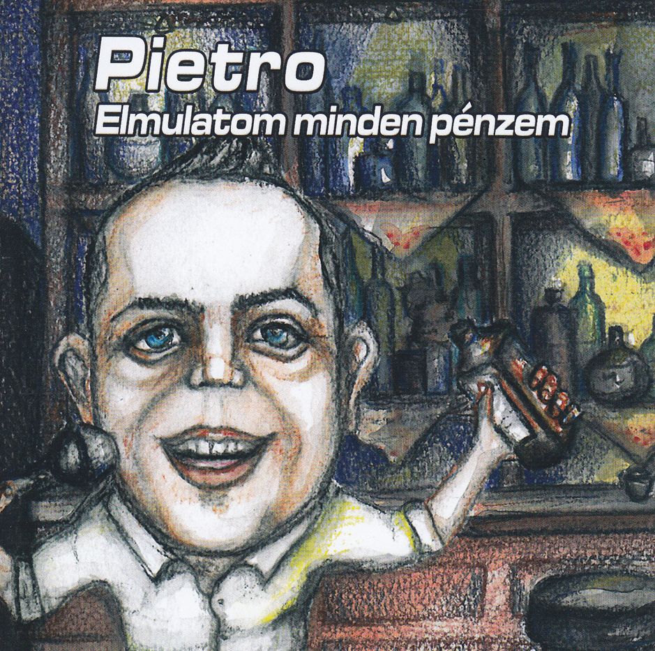Pietro: Elmulatom minden pénzem (CD) Pietro: Elmulatom minden pénzem (CD)