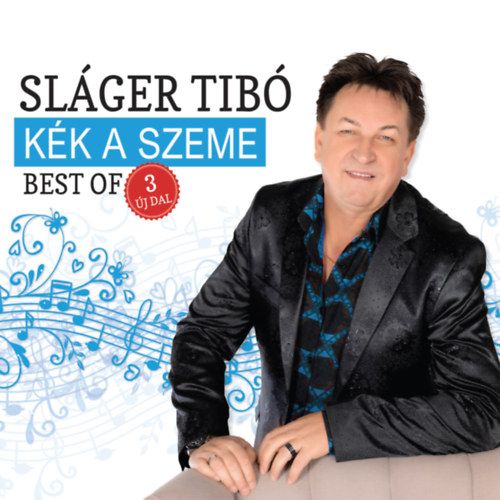 Sláger Tibó: Best of – Kék a szeme (CD) Sláger Tibó: Best of – Kék a szeme (CD)