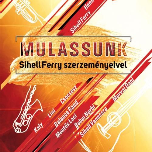 Mulassunk Sihell Ferry szerzeményeivel (CD) Mulassunk Sihell Ferry szerzeményeivel (CD)
