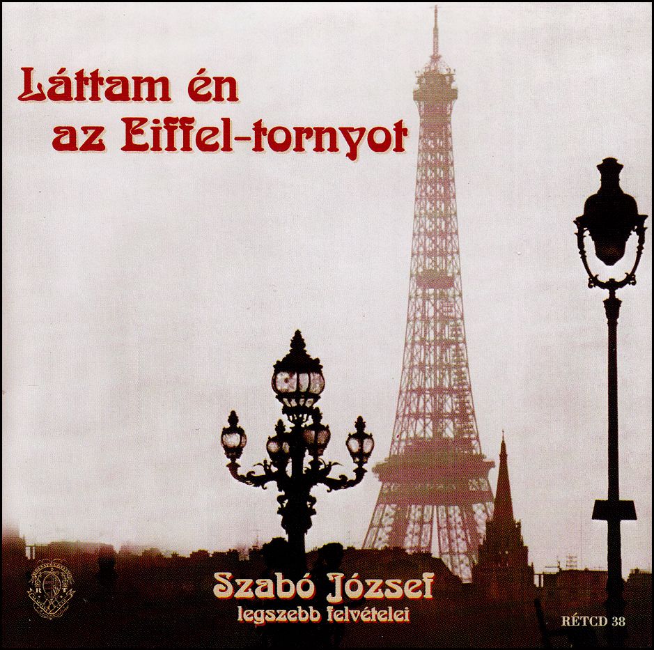 Szabó József: Láttam én az Eiffel-tornyot (CD)