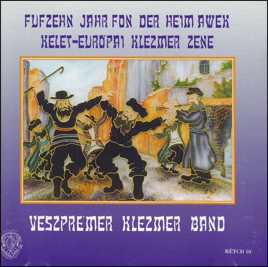 Veszpremer Klezmer Band Funfzehn Jahr fon der Heim Awek (CD)