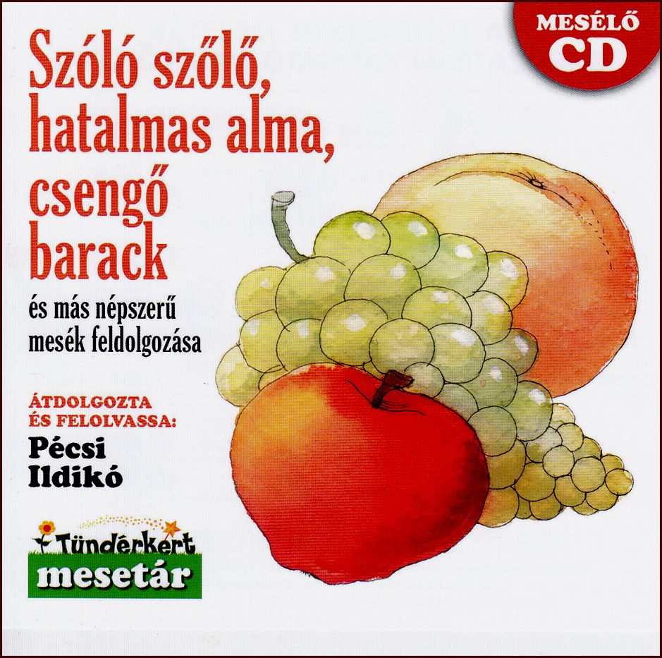 Szóló szőlő, hatalmas alma, csengő barack (CD)