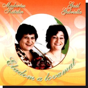 Madarász Katalin és Gaál Gabriella: Eladom a lovamat (CD) Madarász Katalin és Gaál Gabriella: Eladom a lovamat (CD)