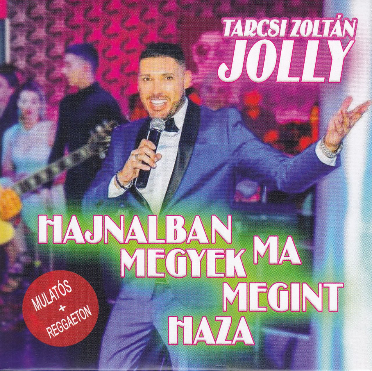 Jolly (Tarcsi Zoltán): Hajnalban megyek ma megint haza (CD)