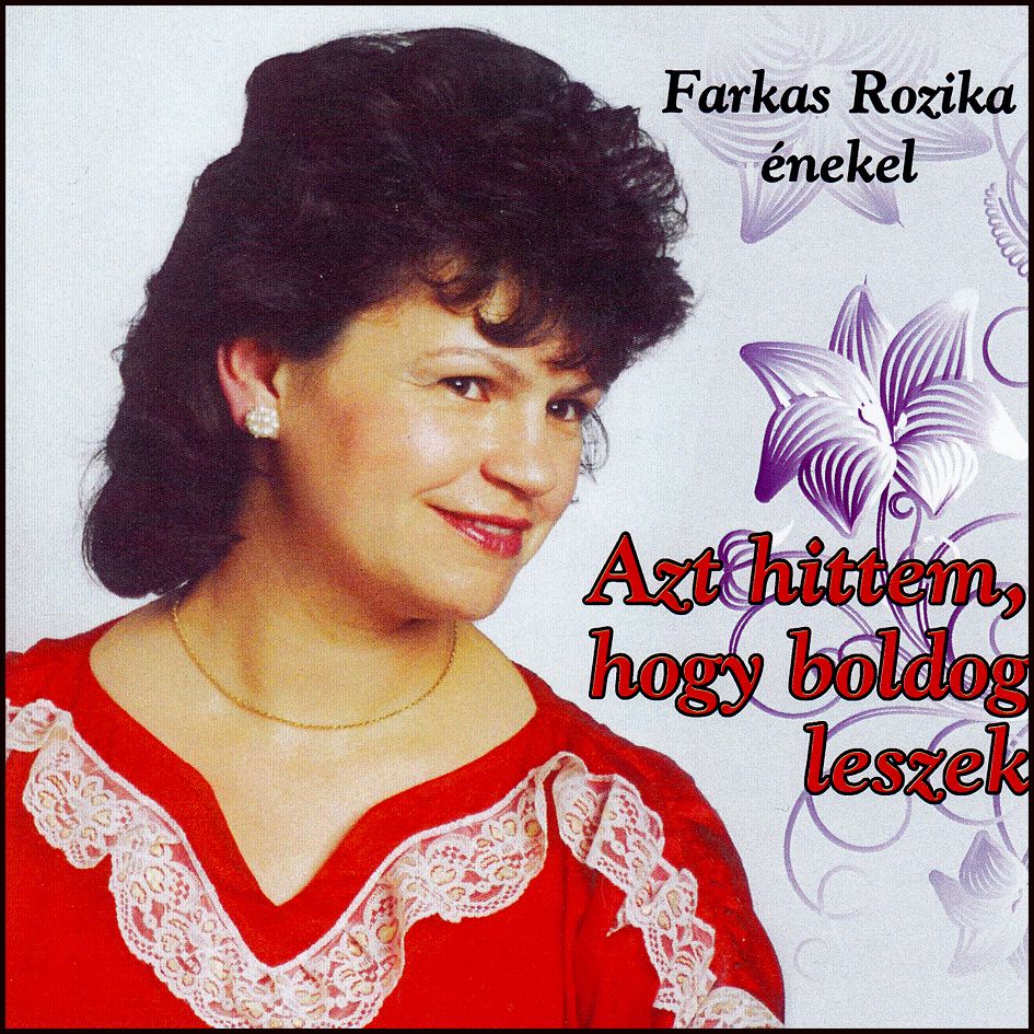 Farkas Rozika énekel: Azt hittem, hogy boldog leszek (CD) Farkas Rozika énekel: Azt hittem, hogy boldog leszek (CD)