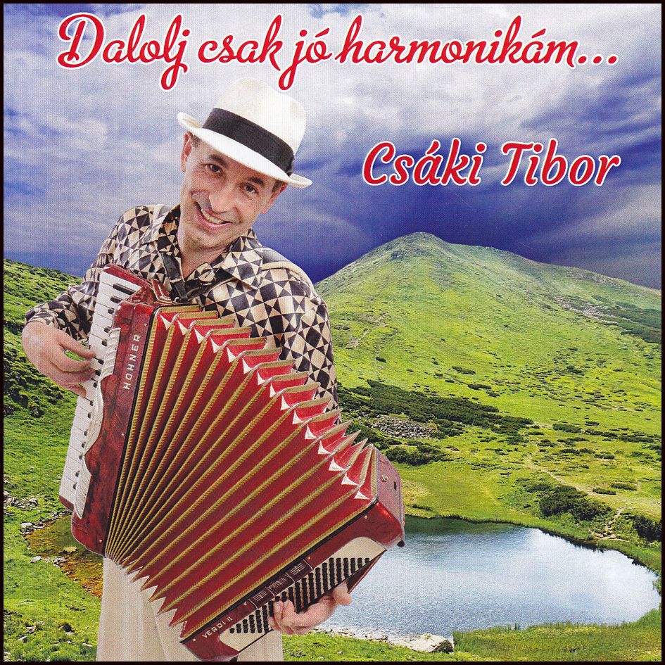 Csáki Tibor: Dalolj csak jó harmonikám (CD)