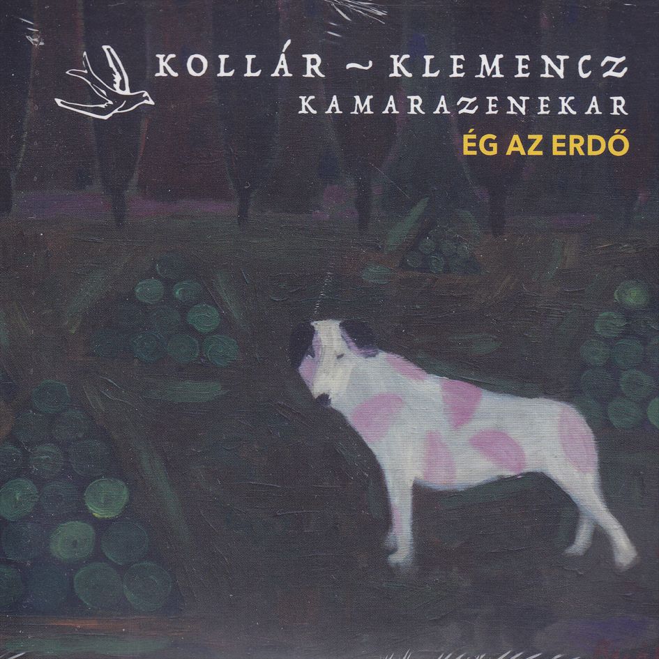 Kollár-Klemencz kamarazenekar: Ég az erdő (CD)