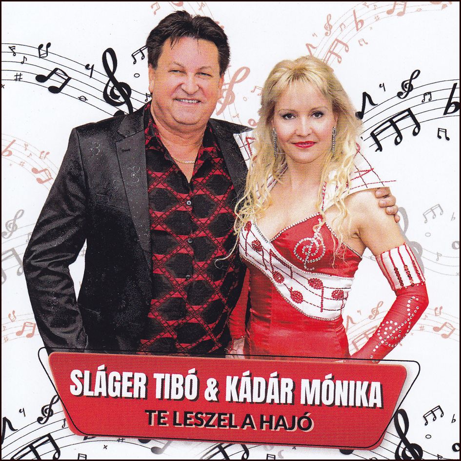 Sláger Tibó & Kádár Mónika: Te leszel a hajó (CD)