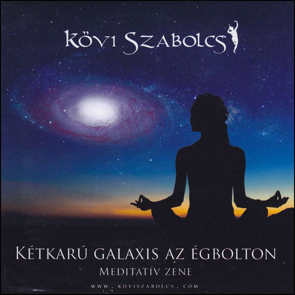 Kövi Szabolcs: Kétkarú galaxis az égbolton, meditatív zene (CD)