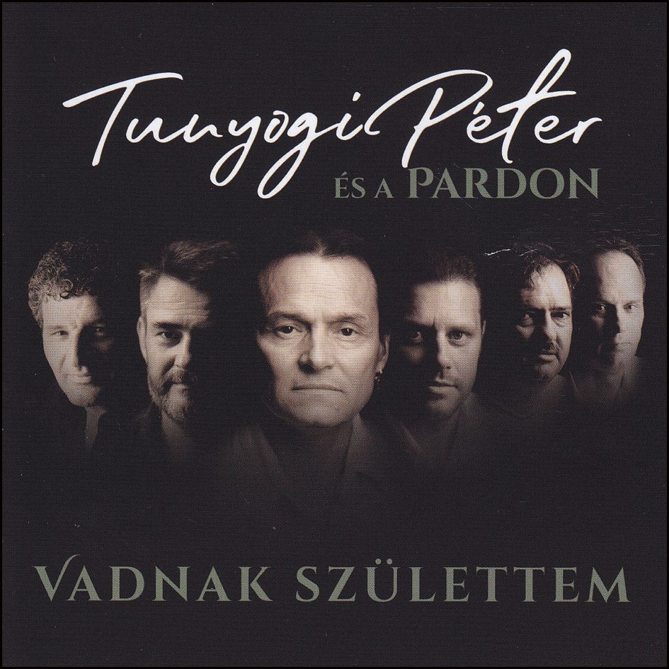 Tunyogi Péter és a Pardon: Vadnak születtem (CD)