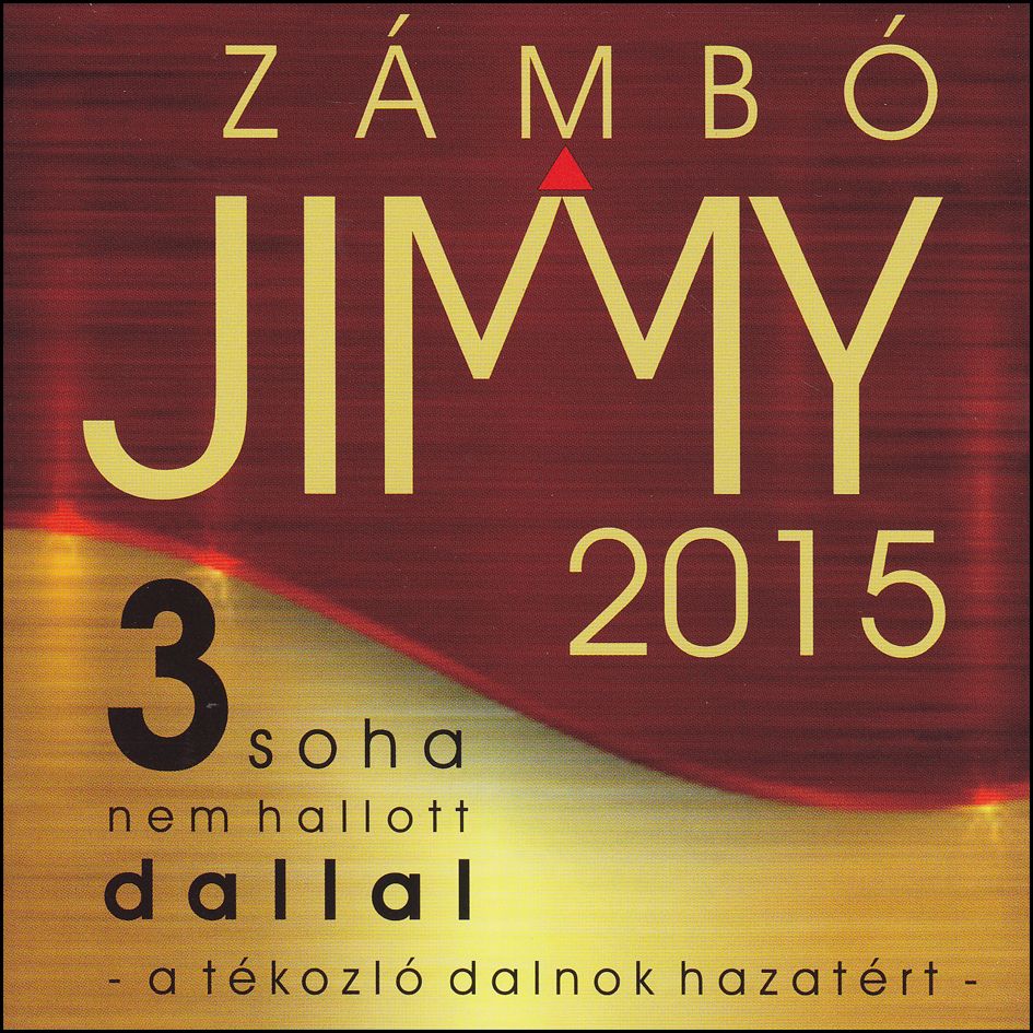 Zámbó Jimmy 2015: a tékozló dalnok hazatért (CD)