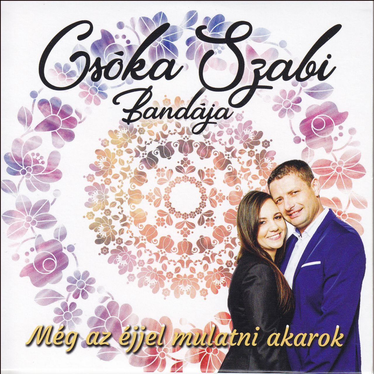 Csóka Szabi Bandája: Még az éjjel mulatni akarok (CD)
