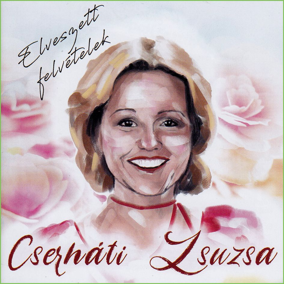 Cserháti Zsuzsa: Elveszett felvételek (CD)