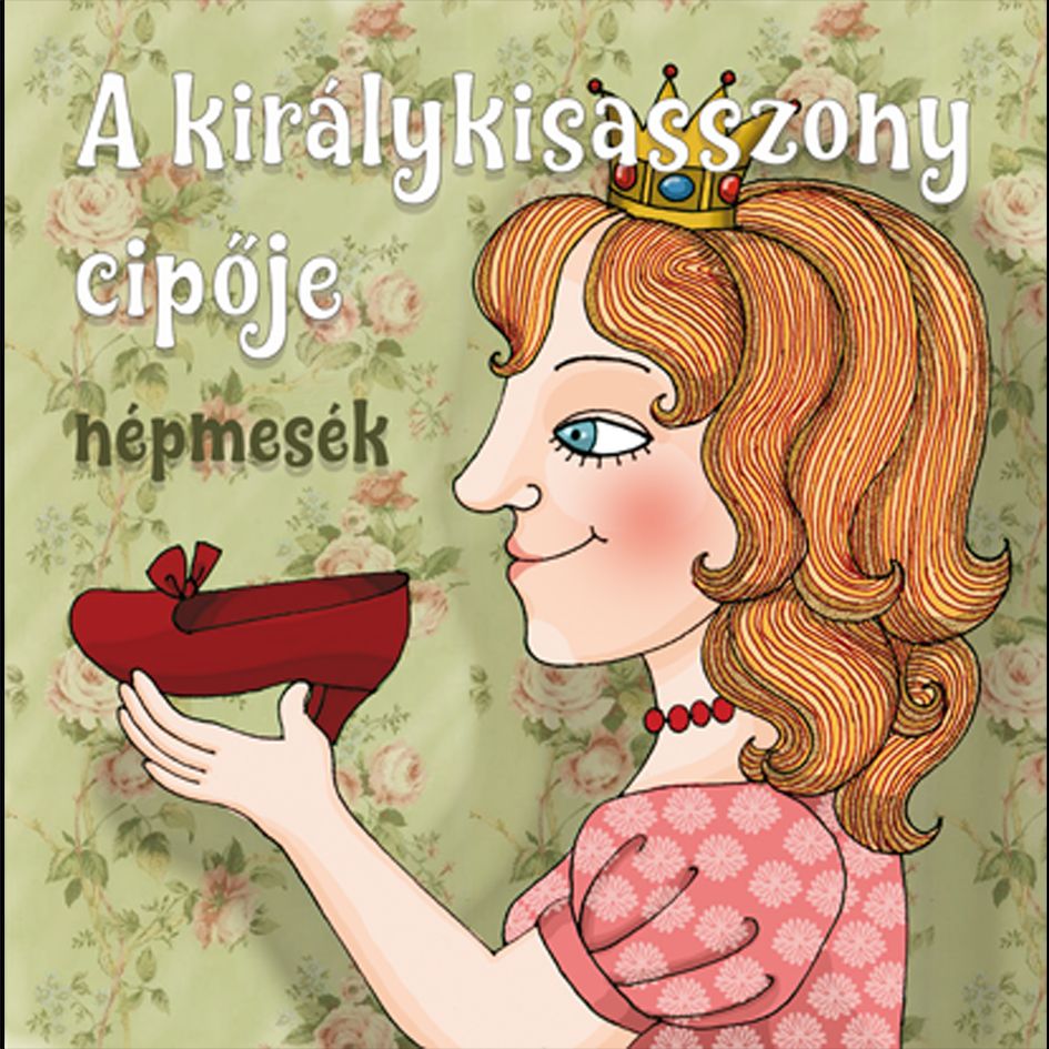 A királykisasszony cipője (CD)