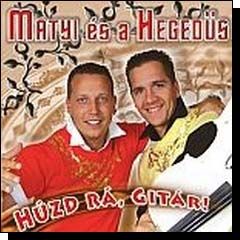 Matyi és a Hegedűs: Húzd rá, gitár! (CD)