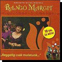 Bangó Margit: Reggelig csak mulatunk (CD)