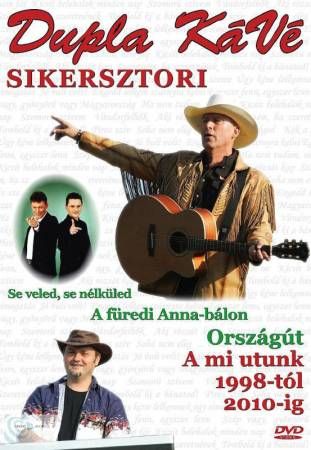 Dupla Kávé sikersztori 1998-tól 2010-ig (DVD) Dupla Kávé sikersztori 1998-tól 2010-ig (DVD)